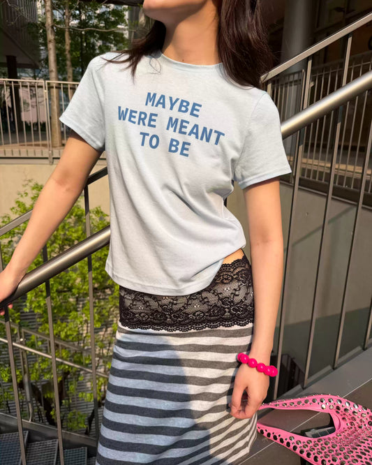Maybe We’re Meant To Be Baby Tee