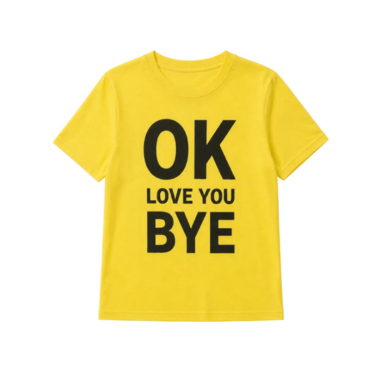 OK Love You Bye Graphic Tee